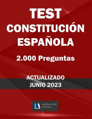 Portada del Libro: TEST CONSTITUCIÓN ESPAÑOLA. 2.000 PREGUNTAS. ACTUALIZADO. Legislación Actual. Para estudiantes y opositores.: Tamaño 8,5”x 11”