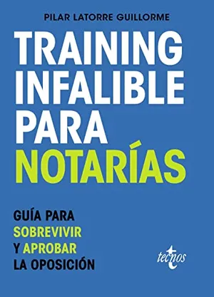 Portada del Libro: Training Infalible para Notarías: Guía para sobrevivir y aprobar la oposición (Derecho - Práctica Jurídica)