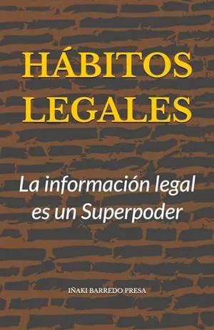 Portada del Libro: HABITOS LEGALES: La información legal es un Superpoder