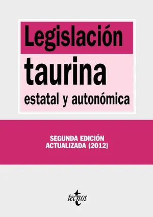 Portada del Libro: Legislación taurina: estatal y autonómica (Derecho - Biblioteca de Textos Legales)