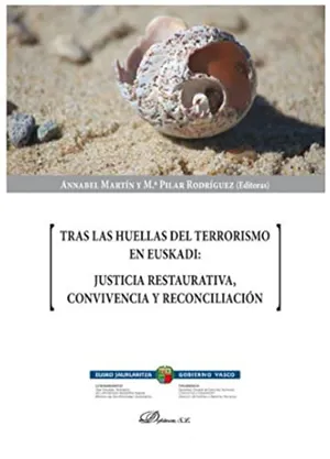 Portada del Libro: Tras Las Huellas Del Terrorismo En Euskadi: Justicia Restaurativa, convivencia y reconciliación (SIN COLECCION)