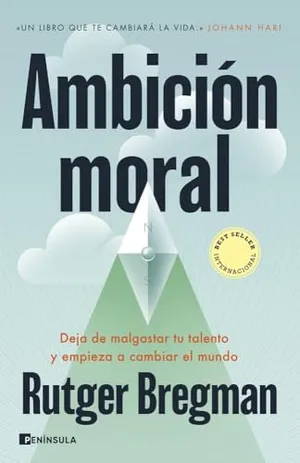Portada del Libro: Ambición moral: Deja de malgastar tu talento y empieza a cambiar el mundo (PENINSULA)