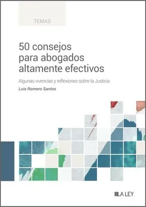Portada del Libro: 50 consejos para abogados altamente efectivos: Algunas vivencias y reflexiones sobre la Justicia (SIN COLECCION)