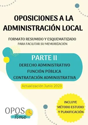 Portada del Libro: OPOSTIME OPOSICIONES A LA ADMINISTRACIÓN LOCAL. TEMARIO COMÚN ESQUEMATIZADO (PARTE II): Derecho administrativo, Función pública y Contratación administrativa (Actualizados) (PREPARACIÓN OPOSICIONES)
