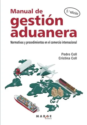Portada del Libro: Manual de gestión aduanera: Normativas y procedimientos en el comercio internacional: 0 (Gestión empresarial)