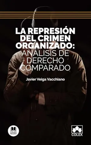 Portada del Libro: La represión del crimen organizado: análisis de derecho comparado (Bolsillo)