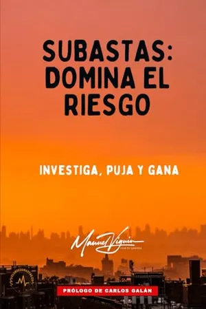 SUBASTAS: domina el riesgo: Investiga, puja y gana Portada del Libro: SUBASTAS: domina el riesgo: Investiga, puja y gana