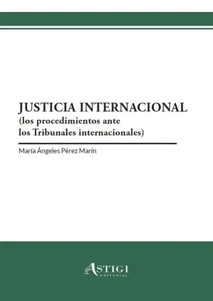 Portada del Libro: Justicia internacional: Los procedimientos ante los Tribunales internacionales