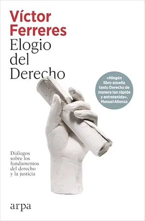Portada del Libro: Elogio del Derecho: Diálogos sobre los fundamentos del Derecho y la justicia (Ensayo)