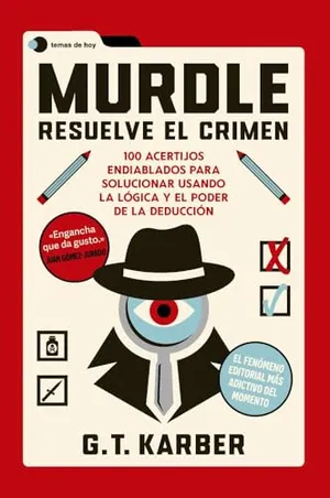 Portada del Libro: Murdle: Resuelve el crimen: 100 acertijos endiablados para solucionar usando la lógica y el poder de la deducción (Voces de hoy)