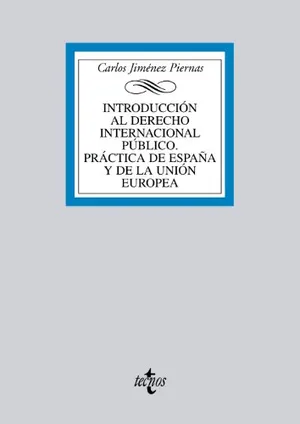 Portada del Libro: Introducción al Derecho Internacional Público. Práctica de España y de la Unión Europea (Derecho - Biblioteca Universitaria de Editorial Tecnos)