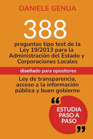 Portada del Libro: LEY 19/2013 DE TRANSPARENCIA, ACCESO A LA INFORMACION PUBLICA Y BUEN GOBIERNO: 388 preguntas tipo test para opositores ordenadas faciles de memorizar (Derecho juridico) (Aprobar oposiciones)