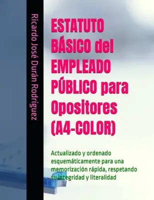 Portada del Libro: ESTATUTO BÁSICO del EMPLEADO PÚBLICO para Opositores (A4-COLOR): Actualizado y ordenado esquemáticamente para una memorización rápida, respetando su integridad y literalidad