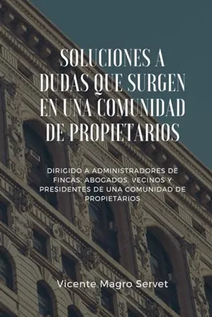 Portada del Libro: SOLUCIONES A DUDAS QUE SURGEN EN UNA COMUNIDAD DE PROPIETARIOS: Dirigido a administradores de fincas, abogados, vecinos y presidentes de comunidad