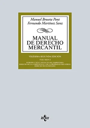 Manual de Derecho Mercantil: Vol. I. Introducción y estatuto del empresario. Derecho de la competencia y de la propiedad industrial. Derecho de sociedades Portada del Libro: Manual de Derecho Mercantil: Vol. I. Introducción y estatuto del empresario. Derecho de la competencia y de la propiedad industrial. Derecho de sociedades