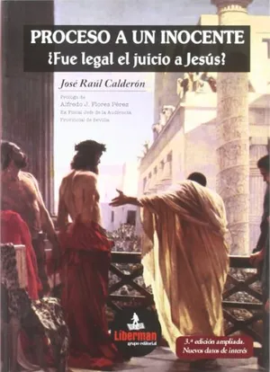 Portada del Libro: Proceso A Un Inocente ¿Fue Legal El Juicio A Jesús?