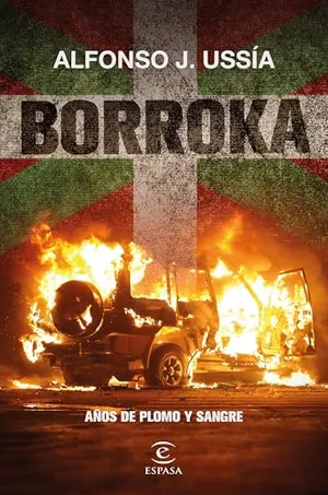 Portada del Libro: Borroka: Años de plomo y sangre (NO FICCIÓN)