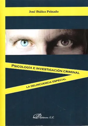 Portada del Libro: Psicología e investigación criminal: La delincuencia especial (SIN COLECCION)