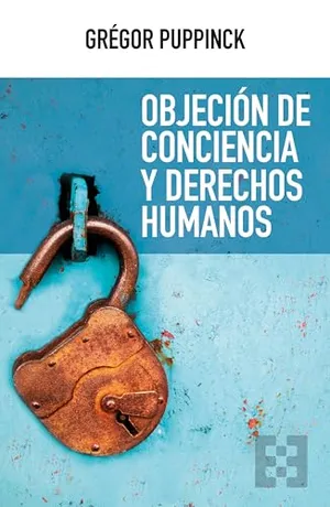 Portada del Libro: OBJECIÓN DE CONCIENCIA Y DERECHOS HUMANOS: 139 (Nuevo Ensayo)