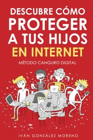 Portada del Libro: DESCUBRE CÓMO PROTEGER A TUS HIJOS EN INTERNET: Método Canguro Digital