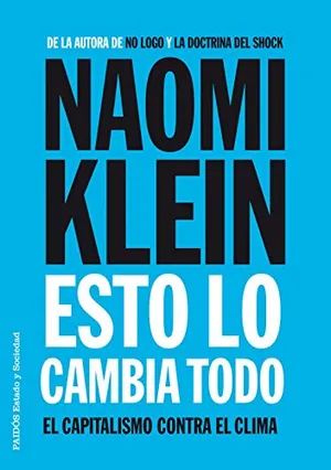 Portada del Libro: Esto lo cambia todo: El capitalismo contra el clima (Estado y Sociedad)