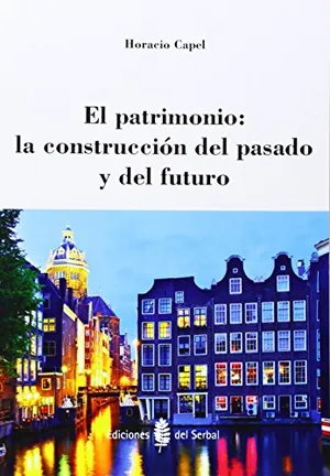 Portada del Libro: El patrimonio: la construcción del pasado y del futuro (Arquitectura)