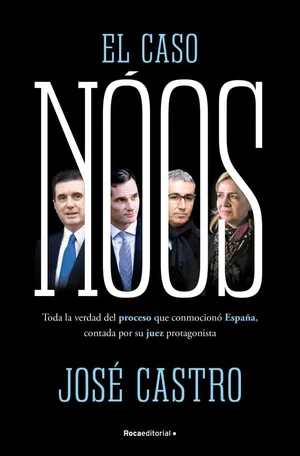 Portada del Libro: El caso Nóos: Toda la verdad del proceso que conmocionó España, contada por su juez y protagonista (No ficción)