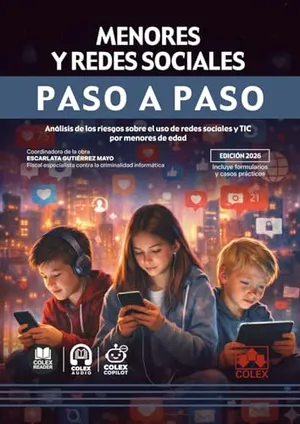 Menores y redes sociales. Paso a paso: Análisis de los riesgos sobre el uso de redes sociales y TIC por menores de edad Portada del Libro: Menores y redes sociales. Paso a paso: Análisis de los riesgos sobre el uso de redes sociales y TIC por menores de edad