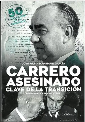 Portada del Libro: CARRERO ASESINADO. CLAVE DE LA TRANSICIÓN: Un enfoque militar (Historia)