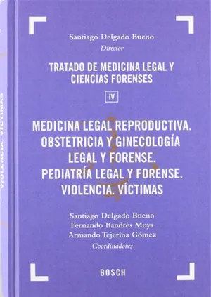 Portada del Libro: Medicina Legal Reproductiva. Obstetricia Y Ginecologia Legal Y Forense: Tomo IV: 4 (Tratado de Medicina Legal y Ciencias Forenses)