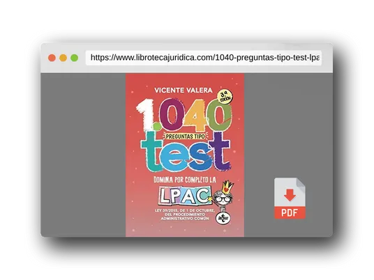 Vista previa del PDF del libro 1040 preguntas tipo test LPAC: Ley 39/2015, de 1 de octubre, del Procedimiento Administrativo Común (Derecho - Práctica Jurídica)