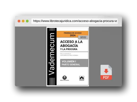 Vista previa del PDF del libro Acceso a la abogacía y a la procura. Volumen I. Parte general (4.ª EDICIÓN) (Vademecum)