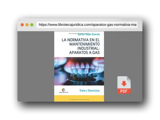 Vista previa del PDF del libro APARATOS A GAS. LA NORMATIVA EN EL MANTENIMIENTO INDUSTRIAL.: Tests y Ejercicios.