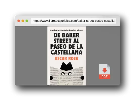 Vista previa del PDF del libro De Baker Street al Paseo de la Castellana: Historia y servicios de los detectives privados (Ariel)