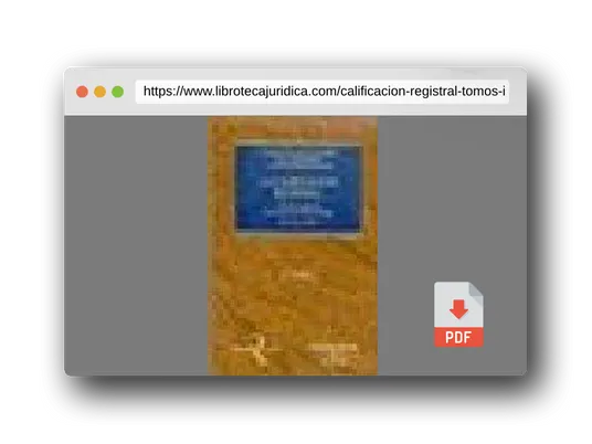 Vista previa del PDF del libro La calificación registral (Tomos I, II y III) (Estudios y Comentarios de Legislación)