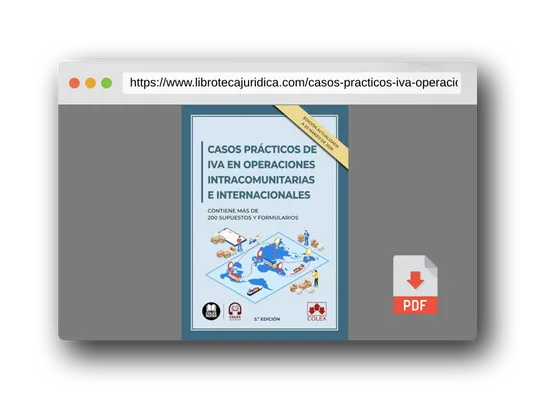 Vista previa del PDF del libro Casos prácticos de IVA en operaciones intracomunitarias e internacionales: Contiene más de 200 supuestos y formularios (monografico)