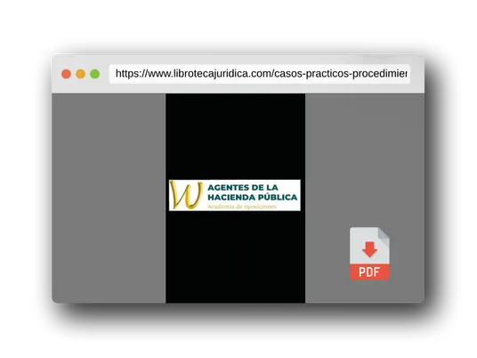 Vista previa del PDF del libro CASOS PRÁCTICOS DE PROCEDIMIENTOS TRIBUTARIOS: OPOSICIONES AGENTES DE HACIENDA (1)