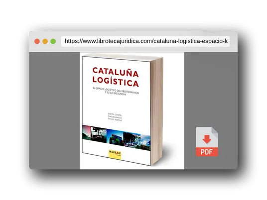 Vista previa del PDF del libro Cataluña logística. El espacio logístico del Mediterraneo y el Sur de Europa: El espacio logístico del Mediterraneo y el Sur de Europa: 0 (Gestión logística)
