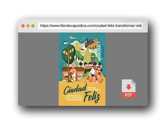 Vista previa del PDF del libro Ciudad Feliz: Transformar la vida a través del diseño urbano (ENSAYO)