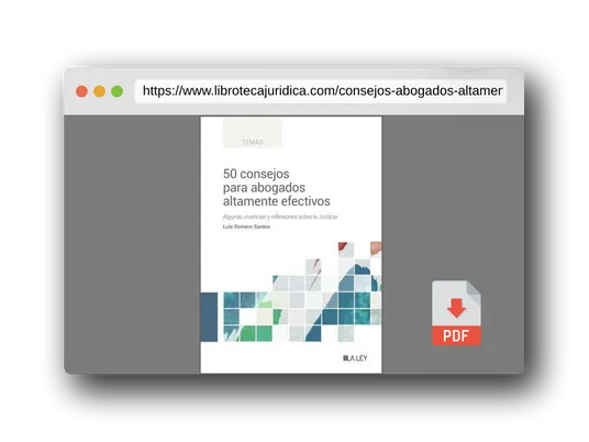 Vista previa del PDF del libro 50 consejos para abogados altamente efectivos: Algunas vivencias y reflexiones sobre la Justicia (SIN COLECCION)