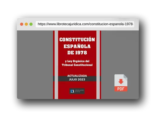 Vista previa del PDF del libro CONSTITUCIÓN ESPAÑOLA DE 1978 y Ley Orgánica del Tribunal Constitucional. Actualizada.: Para profesionales, estudiantes y opositores. Tamaño 7”x10”.