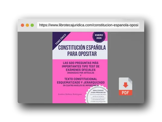 Vista previa del PDF del libro CONSTITUCIÓN ESPAÑOLA PARA OPOSITAR: Preguntas tipo test de exámenes oficiales y el texto consolidado en tablas, esquematizado y jerarquizado en cuatro niveles de importancia