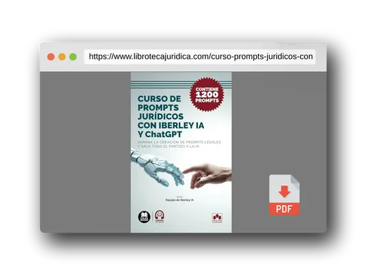 Vista previa del PDF del libro Curso de prompts jurídicos con Iberley IA y ChatGPT: Domina la creación de prompts legales y saca todo el partido a la IA. Contiene más de 1.200 prompts (Bolsillo)