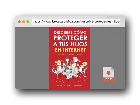Vista previa del PDF del libro DESCUBRE CÓMO PROTEGER A TUS HIJOS EN INTERNET: Método Canguro Digital