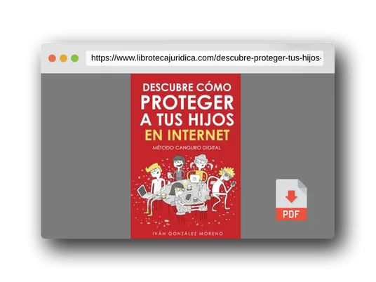 Vista previa del PDF del libro DESCUBRE CÓMO PROTEGER A TUS HIJOS EN INTERNET: Método Canguro Digital