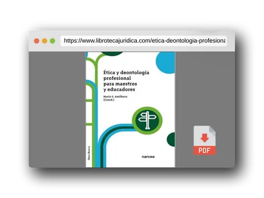 Vista previa del PDF del libro ÉTICA Y DEONTOLOGÍA PROFESIONAL PARA MAESTROS Y EDUCADORES: 13 (Obras Básicas)