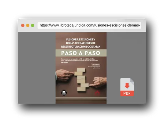 Vista previa del PDF del libro Fusiones, escisiones y demás operaciones de reestructuración societaria. Paso a paso: Claves de la nueva regulación del RD-ley 5/2023, de 28 de junio, ... estructurales de sociedades mercantiles