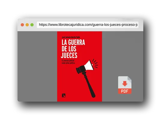 Vista previa del PDF del libro La guerra de los jueces: El proceso judicial como arma política: 899 (COLECCION MAYOR)