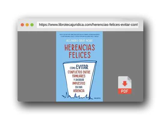 Vista previa del PDF del libro Herencias felices: Cómo evitar conflictos entre familiares y ahorrar impuestos en una herencia (Deusto)