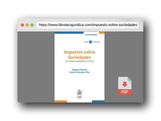 Vista previa del PDF del libro Impuesto sobre Sociedades 22ª Edición actualizada a 1/1/2025 (Textos legales Tirant Tributario)